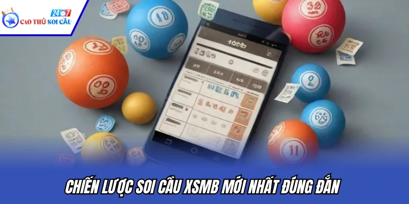 Chiến lược soi cầu XSMB mới nhất đúng đắn