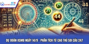 Dự Đoán XSMB Ngày 14/9 – Phân Tích Từ Cao Thủ Soi Cầu 247