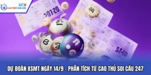 Dự Đoán XSMT Ngày 14/9 – Phân Tích Từ Cao Thủ Soi Cầu 247