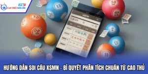Hướng Dẫn Soi Cầu XSMN – Bí Quyết Phân Tích Chuẩn Từ Cao Thủ