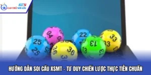 Hướng Dẫn Soi Cầu XSMT – Tư Duy Chiến Lược Thực Tiễn Chuẩn