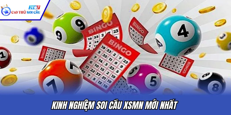 Kinh nghiệm soi cầu XSMN mới nhất