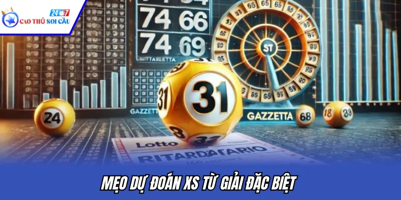 Mẹo dự đoán XS từ giải đặc biệt