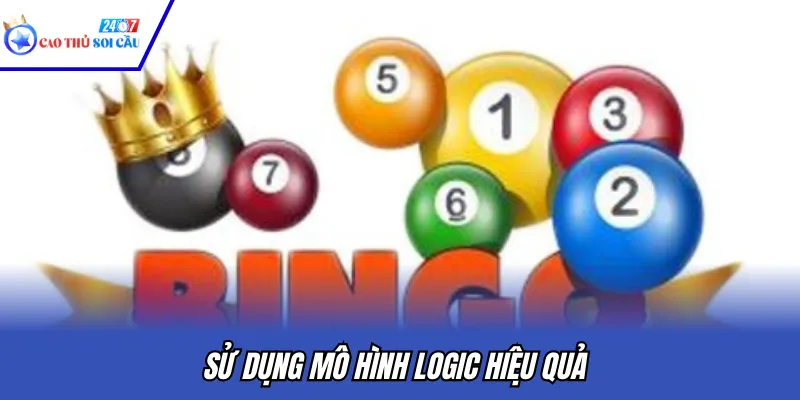Sử dụng mô hình logic hiệu quả