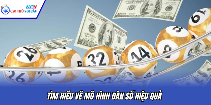 Tìm hiểu về mô hình dàn số hiệu quả