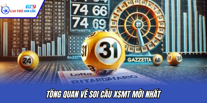 Tổng quan về soi cầu XSMT mới nhất