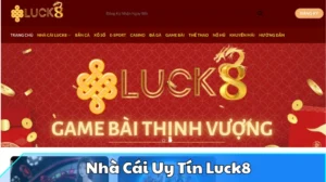 nhà cái uy tín luck8