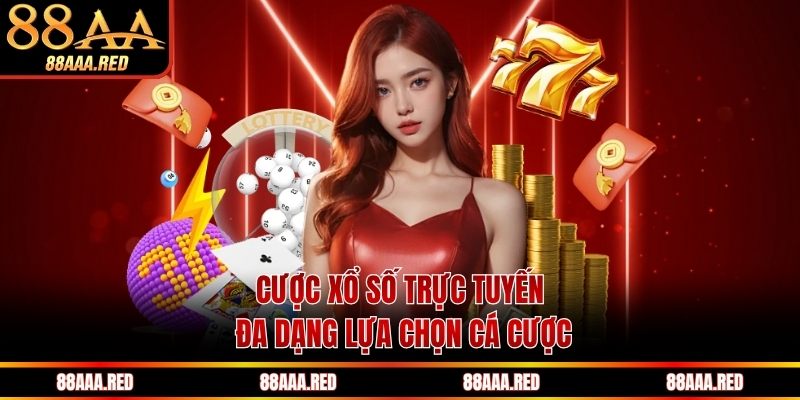 Cược xổ số trực tuyến đa dạng lựa chọn cá cược
