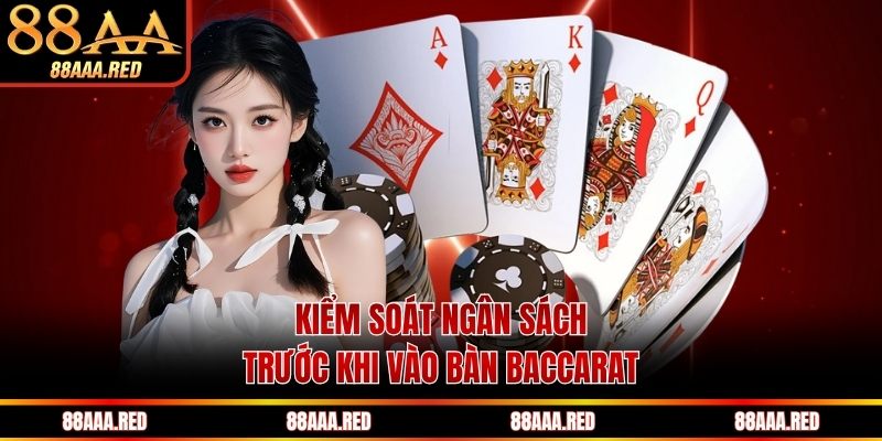 Kiểm soát ngân sách trước khi vào bàn baccarat