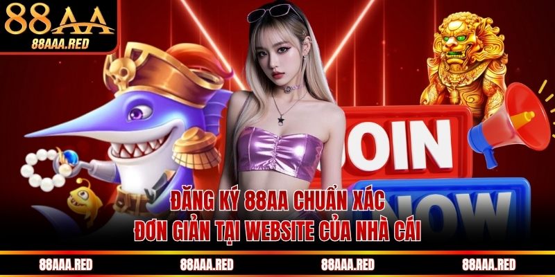Đăng ký 88AA chuẩn xác, đơn giản tại website của nhà cái
