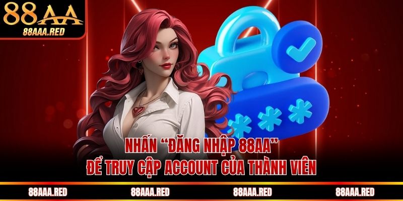 Nhấn “Đăng nhập 88AA” để truy cập account của thành viên