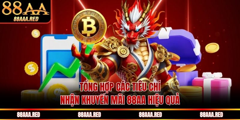 Tổng hợp các tiêu chí nhận khuyến mãi 88AA hiệu quả